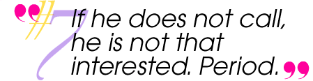 If he does not call, he is not that interested. Period.