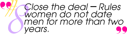 Close the deal - Rules women do not date men for more than two years