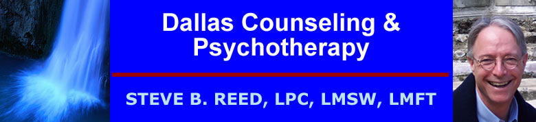 Dallas Counseling & Psychotherapy by Dallas psychotherapist Steve. B. Reed.  Steve Reed is a Master of Science, Licensed Professional Counselor, Licensed Master Social Worker, and Licensed Marriage and Family Therapist located in the Dallas, Richardson, Plano, DFW Texas area.